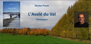 Lancement du livre L’Avalé du Val Livre L'Avalé du Val de Nicolas Proulx